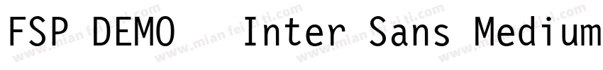 FSP DEMO   Inter Sans Medium Regula字体转换